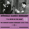 Integrale Django Reinhardt - Vol.18 (1949-1950) I'll Never Be The Same