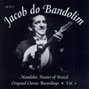 Jacob do Bandolim Mandolin Master of Brazil, Vol.1