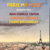 Christian Escoude, Pierre Boussaguet, and Jean-Charles Capones Paris ma muse