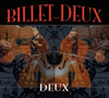 Billet-Deux Deux