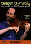 Matt Glaser Swingin’ Jazz Violin: Improvisation and Musicianship for Fiddlers DVD (Zone 1)