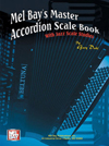 Gary Dahl Mel Bay’s Master Accordion Scale Book (With Jazz Scale Studies)