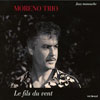 Moreno Trio Le fils du vent