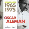 Oscar Aleman Buenos Aires 1965-1975