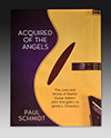 Paul Schmidt - Acquired of the Angels (3rd Edition)